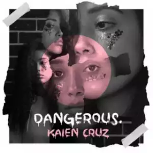 Kaien Cruz - Dangerous